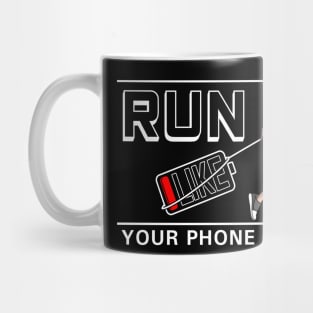 Run like your phone is at 1% Mug